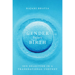 Gender Before Birth: Sex Selection in a Transnational Context