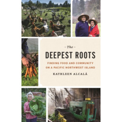 The Deepest Roots: Finding Food and Community on a Pacific Northwest Island