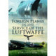 Foreign Planes in the Service of the Luftwaffe