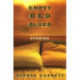 Empty Bed Blues: Stories