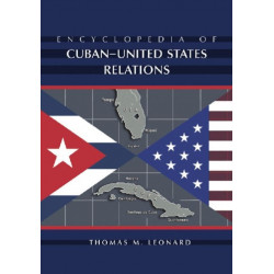 Encyclopedia of Cuban-United States Relations