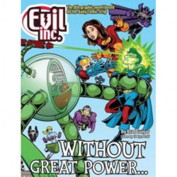 Evil Inc Annual Report Volume 8: Without Great Power…