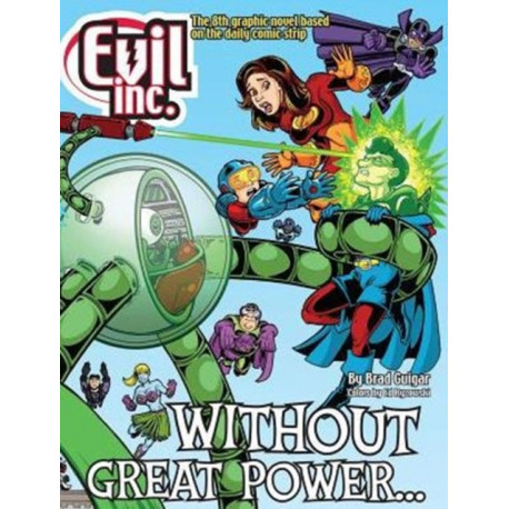 Evil Inc Annual Report Volume 8: Without Great Power…
