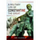 A Military Life of Constantine the Great