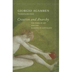 Creation and Anarchy: The Work of Art and the Religion of Capitalism