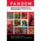 Fandom, Second Edition: Identities and Communities in a Mediated World