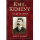 Emil Kemeny: A Life in Chess