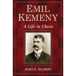 Emil Kemeny: A Life in Chess