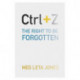 Ctrl + Z: The Right to Be Forgotten