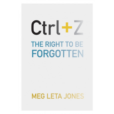 Ctrl + Z: The Right to Be Forgotten