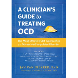A Clinician's Guide to Treating OCD: The Most Effective CBT Approaches for Obsessive-Compulsive Disorder
