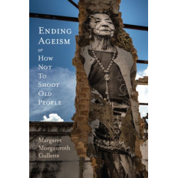 Ending Ageism, or How not to Shoot Old People