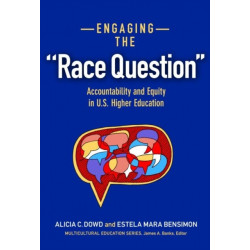 Engaging the "Race Question": Accountability and Equity in U.S. Higher Education