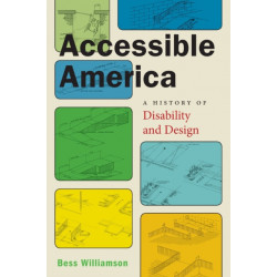 Accessible America: A History of Disability and Design