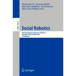 Social Robotics: 4th International Conference, ICSR 2012, Chengdu, China, October 29-31, 2012, Proceedings