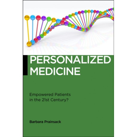 Personalized Medicine: Empowered Patients in the 21st Century?