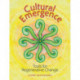 Cultural Emergence: A Toolkit for Transforming Ourselves & the World