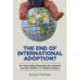 The End of International Adoption?: An Unraveling Reproductive Market and the Politics of Healthy Babies