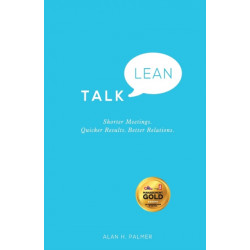 Talk Lean: Shorter Meetings. Quicker Results. Better Relations.