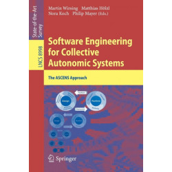 Software Engineering for Collective Autonomic Systems: The ASCENS Approach