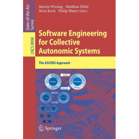 Software Engineering for Collective Autonomic Systems: The ASCENS Approach
