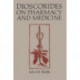 Dioscorides on Pharmacy and Medicine