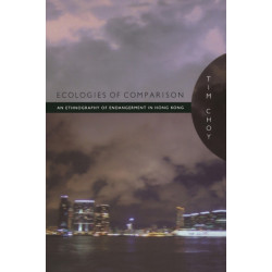 Ecologies of Comparison: An Ethnography of Endangerment in Hong Kong