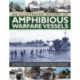 An Illustrated History of Amphibious Warfare Vessels: A Complete Guide to the Evolution and Development of Landing Ships and Landing Craft, Shown in 220 Wartime and Modern Photographs