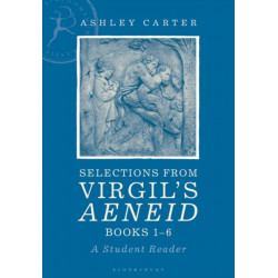 Selections from Virgil's Aeneid Books 1-6: A Student Reader