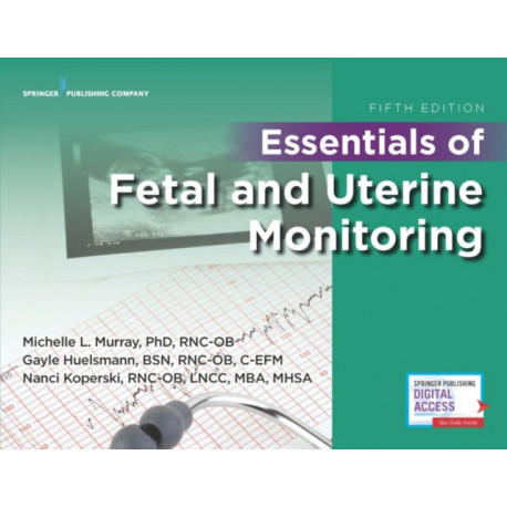 Essentials of Fetal and Uterine Monitoring, Fifth Edition