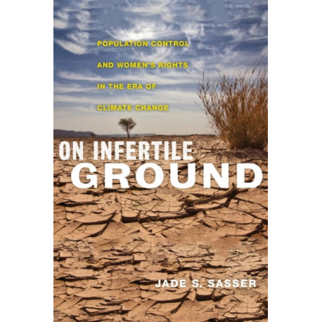 On Infertile Ground: Population Control and Women's Rights in the Era of Climate Change