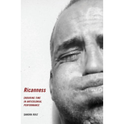 Ricanness: Enduring Time in Anticolonial Performance