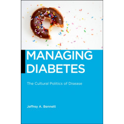 Managing Diabetes: The Cultural Politics of Disease