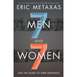 Seven Men and Seven Women: And the Secret of Their Greatness