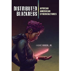 Distributed Blackness: African American Cybercultures