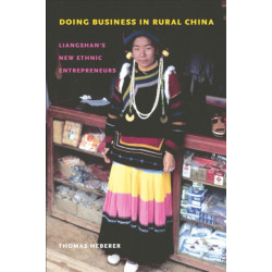 Doing Business in Rural China: Liangshan's New Ethnic Entrepreneurs
