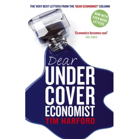 Dear Undercover Economist: The very best letters from the Dear Economist column
