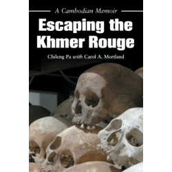 Escaping the Khmer Rouge: A Cambodian Memoir