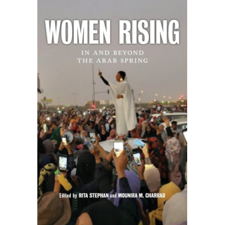 Women Rising: In and Beyond the Arab Spring