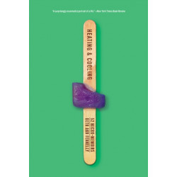 Heating & Cooling: 52 Micro-Memoirs