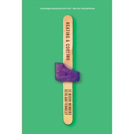 Heating & Cooling: 52 Micro-Memoirs