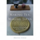 Making Tea, Making Japan: Cultural Nationalism in Practice