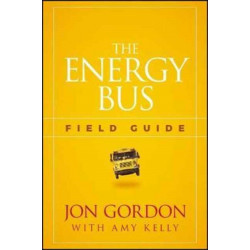 The Energy Bus Field Guide
