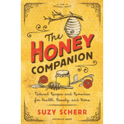 The Honey Companion: Natural Recipes and Remedies for Health, Beauty, and Home