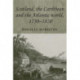 Scotland, the Caribbean and the Atlantic World, 1750–1820