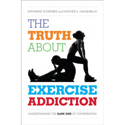 The Truth About Exercise Addiction: Understanding the Dark Side of Thinspiration