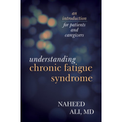 Understanding Chronic Fatigue Syndrome: An Introduction for Patients and Caregivers