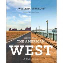 How to Read the American West: A Field Guide
