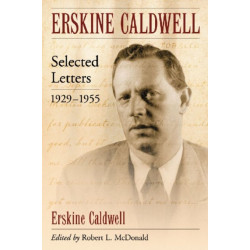 Erskine Caldwell: Selected Letters, 1929-1955