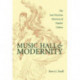 Music Hall and Modernity: The Late-Victorian Discovery of Popular Culture
